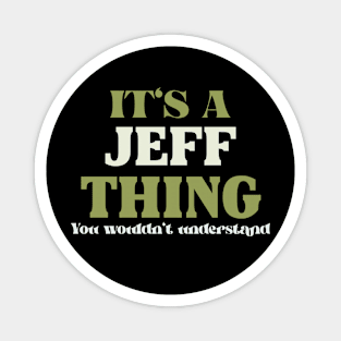 It's a Jeff Thing You Wouldn't Understand Magnet